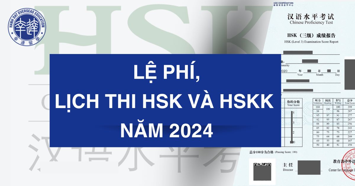 [CẬP NHẬT] Lệ Phí, Lịch Thi HSK, HSKK Dự Kiến Năm 2024